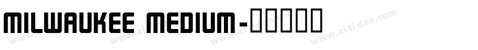 Milwaukee medium字体转换